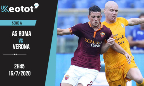 Soi kèo AS Roma vs Verona lúc 2h45 ngày 16/7/2020