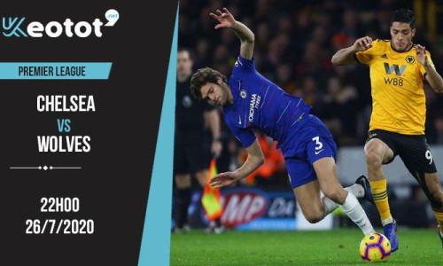 Soi kèo Chelsea vs Wolves lúc 22h ngày 26/7/2020