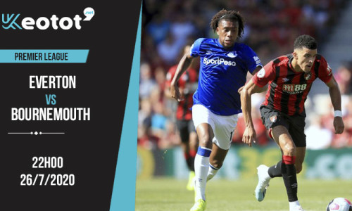 Soi kèo Everton vs Bournemouth lúc 22h ngày 26/7/2020