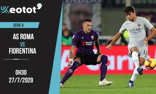 Soi kèo AS Roma vs Fiorentina lúc 0h30 ngày 27/7/2020