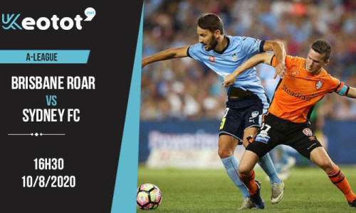 Soi kèo Brisbane Roar vs Sydney FC lúc 16h30 ngày 10/8/2020