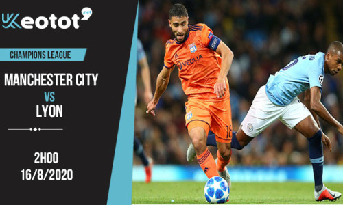 Soi kèo Manchester City vs Lyon lúc 2h ngày 16/8/2020