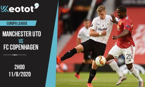 Soi kèo Manchester United vs FC Copenhagen lúc 2h ngày 11/8/2020