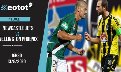 Soi kèo Newcastle Jets vs Wellington Phoenix lúc 16h30 ngày 13/8/2020