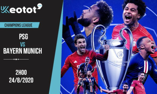Soi kèo PSG vs Bayern Munich lúc 2h ngày 24/8/2020