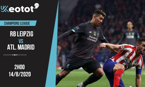 Soi kèo RB Leipzig vs Atletico Madrid lúc 2h ngày 14/8/2020