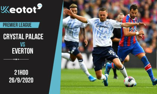 Soi kèo Crystal Palace vs Everton lúc 21h ngày 26/9/2020