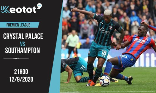 Soi kèo Crystal Palace vs Southampton lúc 21h ngày 12/9/2020