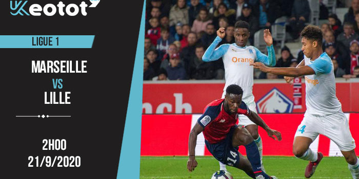 Soi kèo Marseille vs  Lille lúc 2h ngày 21/9/2020