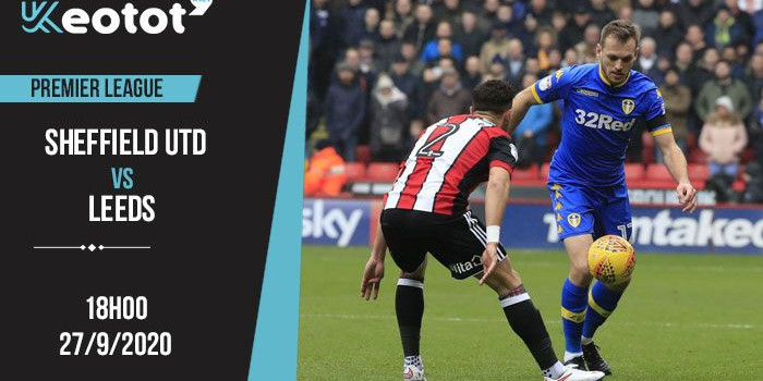 Soi kèo Sheffield United vs Leeds lúc 18h ngày 27/9/2020