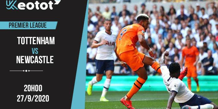 Soi kèo Tottenham vs Newcastle lúc 20h ngày 27/9/2020