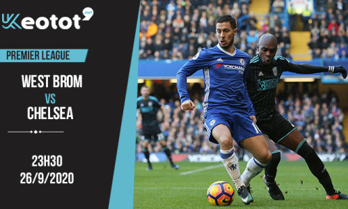 Soi kèo West Brom vs Chelsea lúc 23h30 ngày 26/9/2020