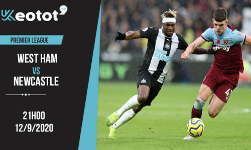 Soi kèo West Ham vs Newcastle lúc 21h00 ngày 12/9/2020