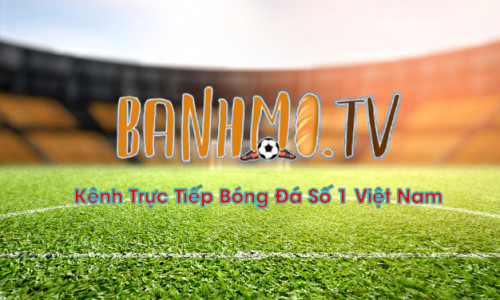 Đánh giá ưu nhược điểm của địa chỉ trực tiếp bóng đá BanhMi TV