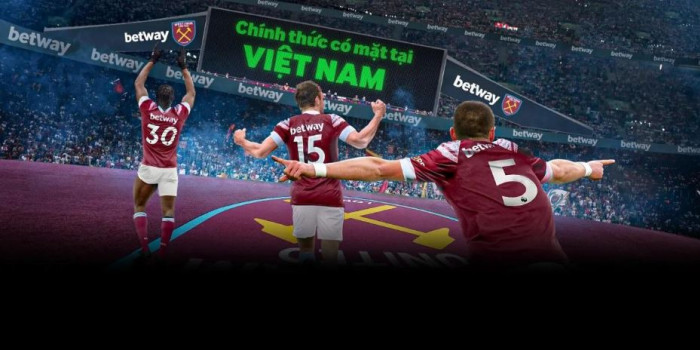 Betway – Thương Hiệu Cá Cược Trực Tuyến Số Một Châu Âu Đã Đến Việt Nam