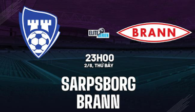 Nhận định Sarpsborg vs Brann (23h00, 2/8): Điểm Tựa Sân Nhà Giúp Vượt Khó?